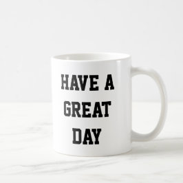 Taza De Café Que tengas un gran día
