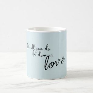 Taza De Café Que Todo Lo Que Haces Se Haga A Amor Cita Mug
