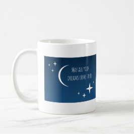 Taza De Café "Que todos tus sueños se hagan realidad" Mug