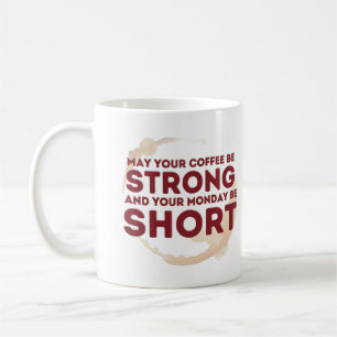 Taza De Café Que tu CAFÉ sea FUERTE. Coffee Mug