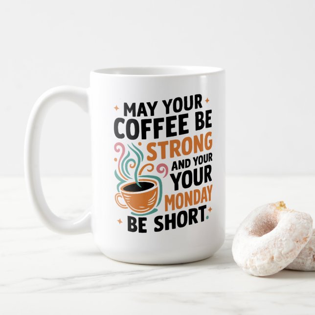 Taza De Café Que tu café sea fuerte - Regalo de cafeína (Con donut)