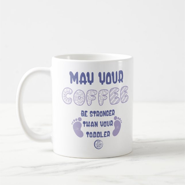 Taza De Café Que tu café sea más fuerte (Izquierda)