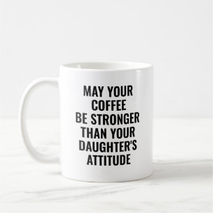 Taza De Café Que Tu Café Sea Más Fuerte Hija Papá Divertido