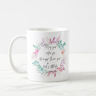 Taza De Café Que tu café sea más fuerte que la actitud del niño