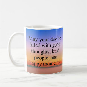 Taza De Café Que tu día esté lleno de buenas reflexiones