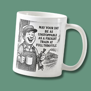 Taza De Café Que tu día sea tan imparable como un tren de merca