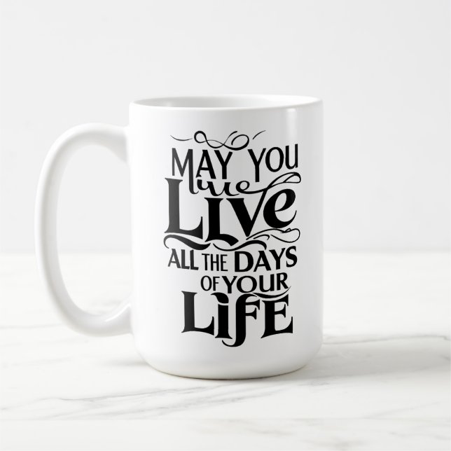 Taza De Café Que vivas todos los días de tu vida (Izquierda)