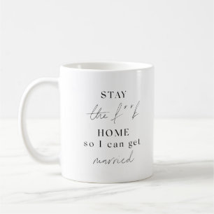 TAZA DE CAFÉ QUÉDATE EN CASA PARA CASARME