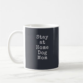 Taza De Café Quédate en casa perro mamá Mug