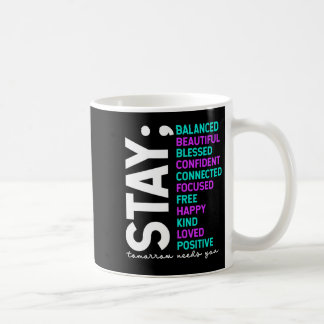 Taza De Café Quédate Mañana Te Necesita Conciencia sobre la Pre