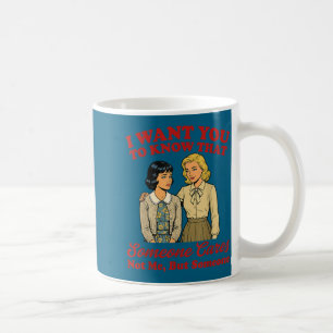 Taza De Café Querer saber que alguien se preocupa no pero algui