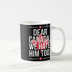 Taza De Café Querida Canadá Nosotros También Lo Odiamos Anti Tr