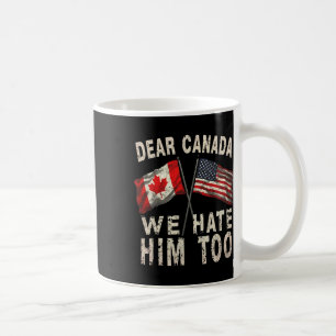 Taza De Café Querida Canadá También Lo Odiamos Protesta Polític