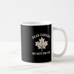 Taza De Café Querida Canadá También Lo Odiamos Protesta Polític