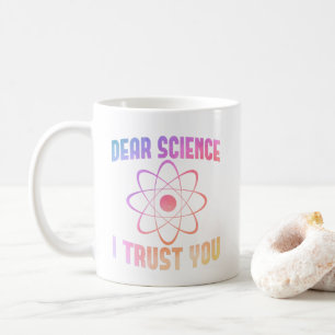 Taza De Café Querida Ciencia Te Confío - Ciencia Divertida