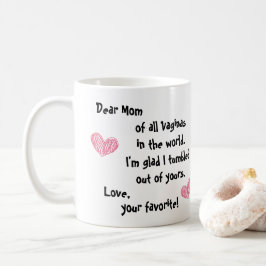Taza De Café Querida mamá, de todas las Vaginas...