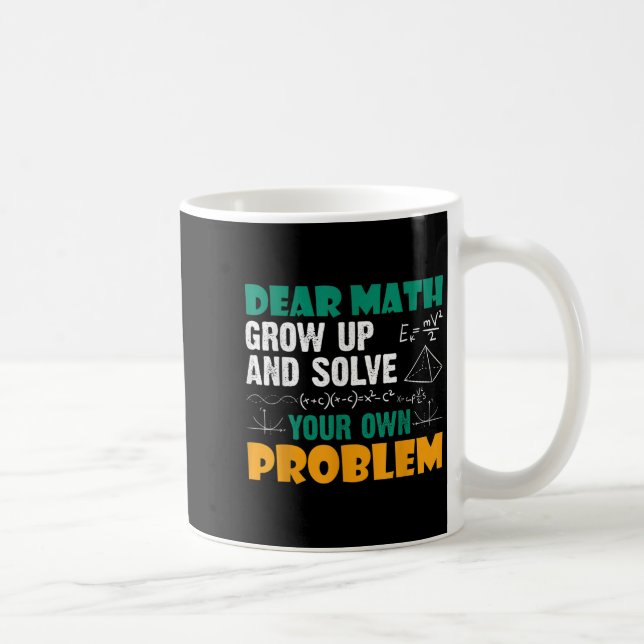 Taza De Café Querida matemática: Crecer y resolver tus propios  (Derecha)