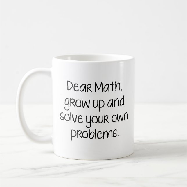 Taza De Café Querida matemática, crezca y resuelva sus propios  (Izquierda)