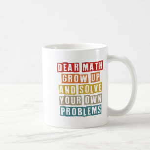 Taza De Café Querida Math Crecer Y Resolver Sus Propios Problem