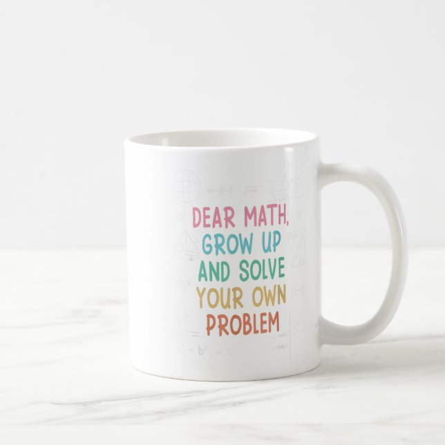 Taza De Café Querida Math Crecer Y Resolver Tus Propios Problem (Derecha)