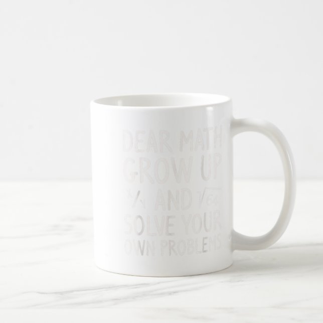 Taza De Café Querida Math Crecer Y Resolver Tus Propios Problem (Derecha)