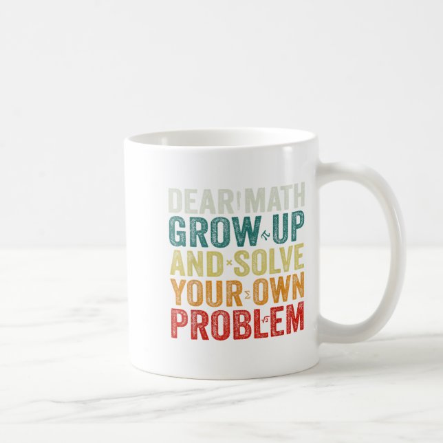 Taza De Café Querida Math Crecer Y Resolver Tus Propios Problem (Derecha)
