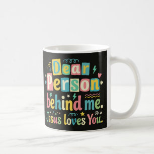 Taza De Café Querida persona detrás de mí Jesús te ama