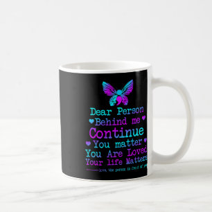 Taza De Café Querida Persona Detrás De Mí Tu Vida Es Prevención