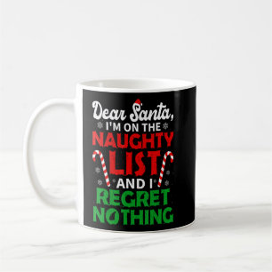 Taza De Café Querida Santa Naughty List y yo lamentamos nada pa