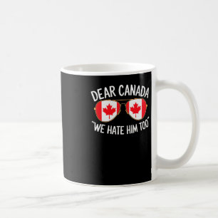 Taza De Café Querido Canadá, lo odiamos por las protestas polít
