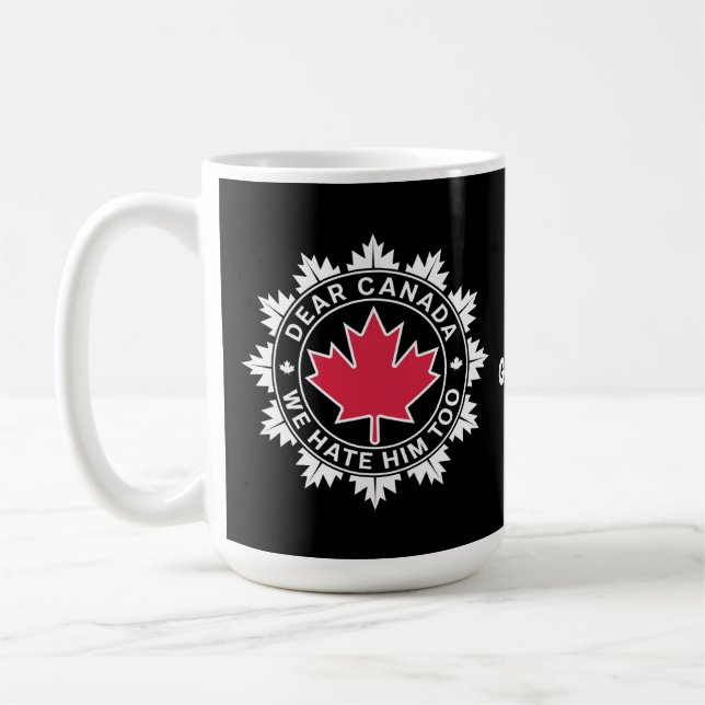 Taza De Café Querido Canadá, lo odiamos por ser político muy di (Izquierda)