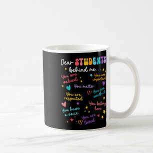 Taza De Café Querido Estudiante Detrás De Mí De Vuelta Al Coleg