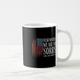 Taza De Café Querido Mundo: Lo sentimos mucho, amamos a los est