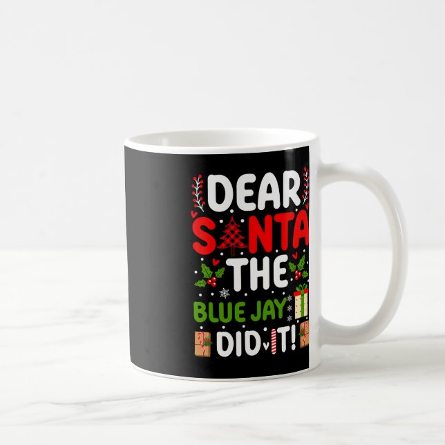 Taza De Café Querido Papá Noel, El Jay Azul Lo Hizo (Derecha)