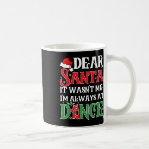 Taza De Café Querido Papá Noel, No Era Yo Siempre En El Ballet