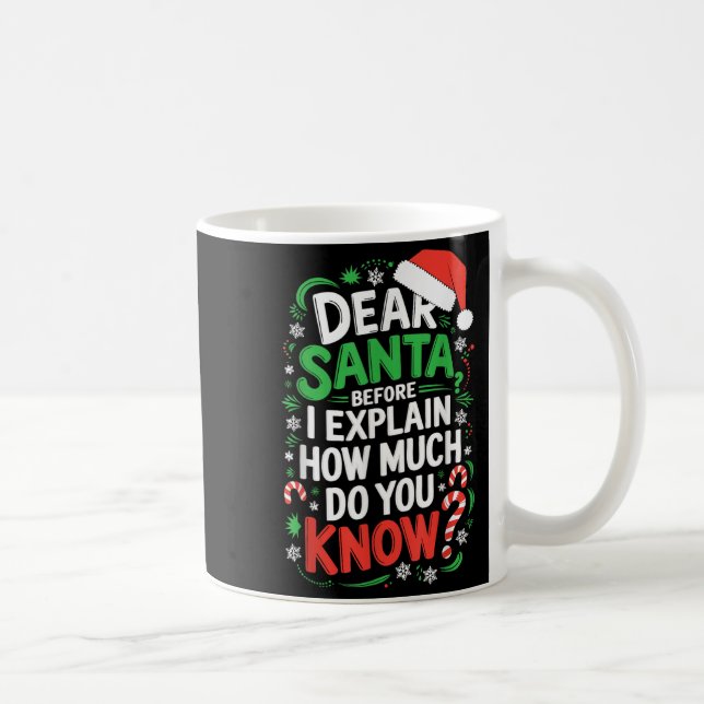 Taza De Café Querido Santa Antes de Explicar Cuánto Sabes S (Derecha)