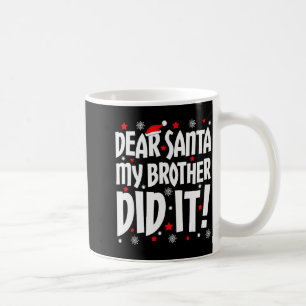 Taza De Café Querido Santa Mi Hermano Lo Hizo Camiseta Hermano