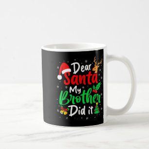 Taza De Café Querido Santa Mi Hermano Lo Hizo Navidad Divertida