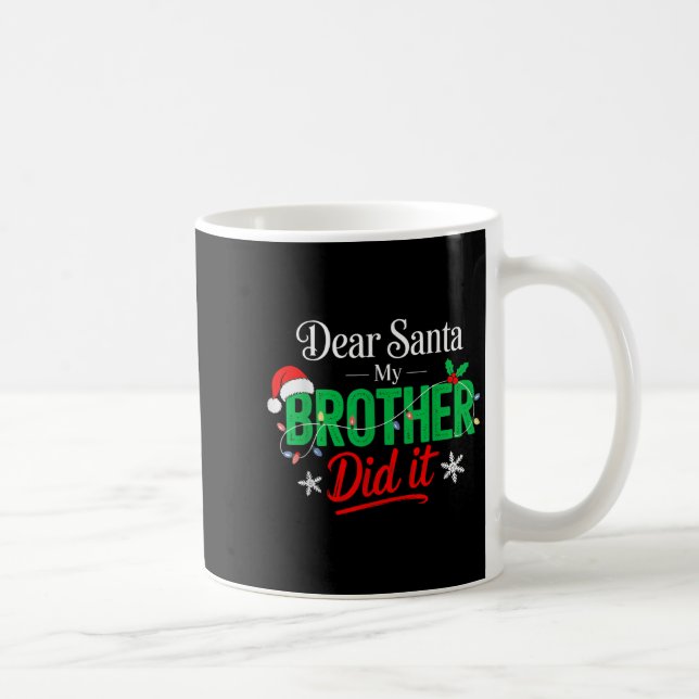 Taza De Café Querido Santa, mi hermano lo hizo Navidades gracio (Derecha)