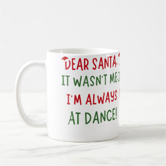 Taza De Café Querido Santa No Fui Yo Estoy Siempre En Danza Bal