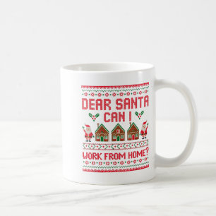 Taza De Café Querido Santa Puedo Trabajar Desde Casa Funny Ugly