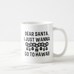 Taza De Café Querido Santa Solo Quiero Ir A Hawaii