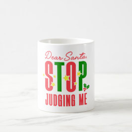 Taza De Café Querido Santa Stop Juzgarme