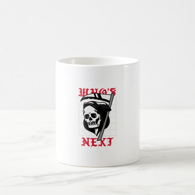 Taza De Café ¿Quién es el próximo con la Parca (Centro)