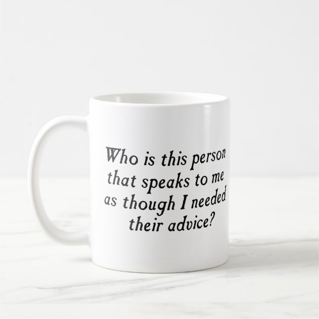 Taza De Café ¿Quién es esta persona con consejo no solicitado? (Izquierda)