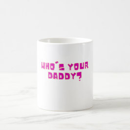 Taza De Café ¿Quién es tu Papá? Divertido y atrevido