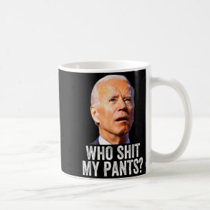 Taza De Café Quién Mis Pantalones, Divertido Anti Joe Biden, Co