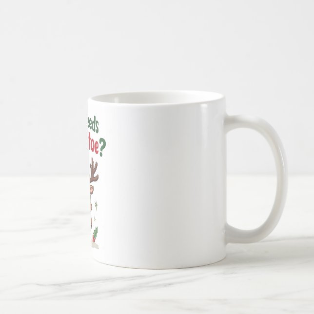 Taza De Café ¿Quién necesita Mistletoe cuando eres tan guapo Fu (Derecha)