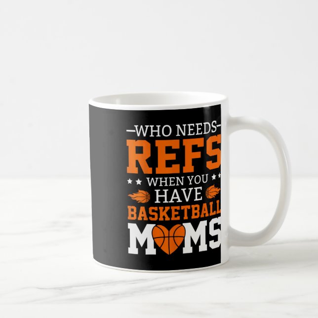 Taza De Café ¿Quién Necesita Refs Cuando Tiene Mamás De Esqueto (Derecha)