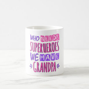 Taza De Café Quién necesita superhéroes tenemos a abuelo